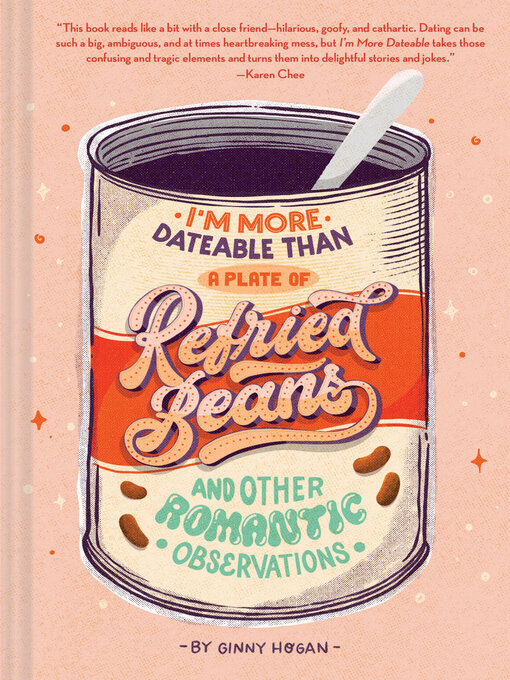 Title details for I'm More Dateable than a Plate of Refried Beans by Ginny Hogan - Available